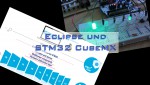 Eclipse und CubeMX Pt.2